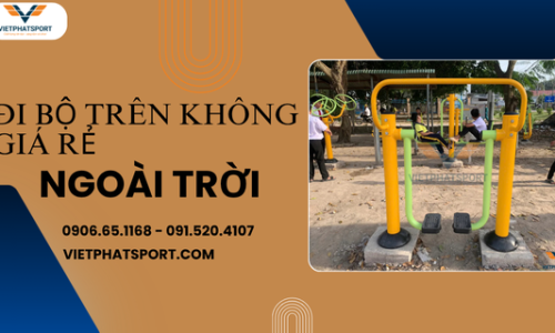 Máy Đi Bộ Trên Không Giá Rẻ Ngoài Trời 