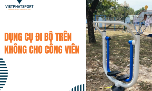 Dụng Cụ Đi Bộ Trên Không Cho Công Viên