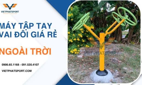 Máy Tập Tay Vai Đôi Giá Rẻ Ngoài Trời 