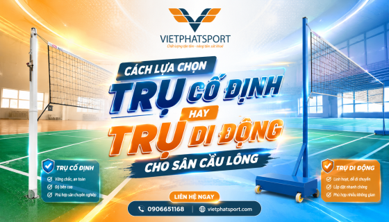 Cách Lựa Chọn Trụ Cố Định Hay Di Động Cho Sân Cầu Lông