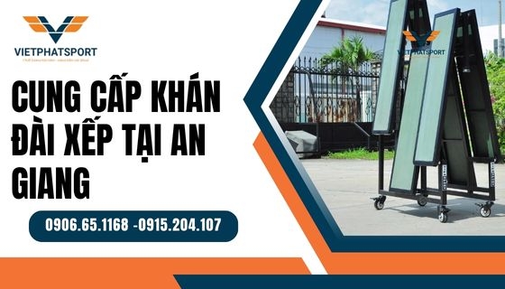 Cung cấp khán đài xếp tại An Giang
