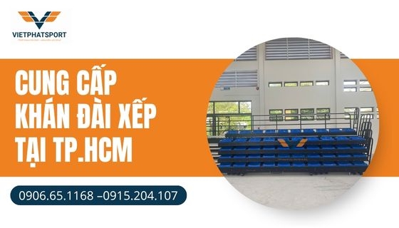 Cung cấp khán đài xếp tại TP.HCM
