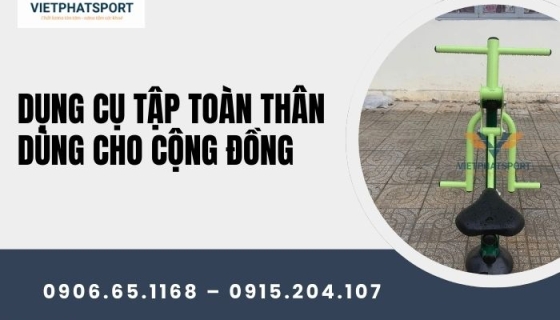 Dụng Cụ Tập Toàn Thân Dùng Cho Cộng Đồng