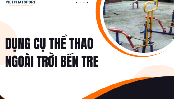 Dụng cụ thể thao ngoài trời Bến Tre