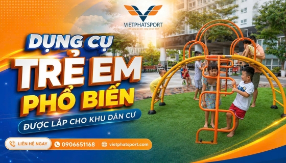 Dụng Cụ Trẻ Em Phổ Biến Được Lắp Cho Khu Dân Cư?
