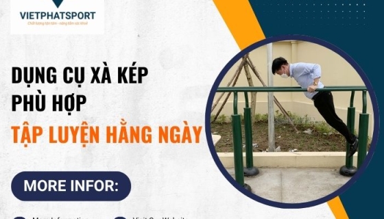 Dụng Cụ Xà Kép Phù Hợp Tập Luyện Hằng Ngày