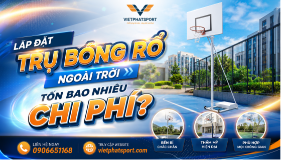 Lắp Đặt Bộ Trụ Bóng Rổ Ngoài Trời Tốn Bao Nhiêu Chi Phí?