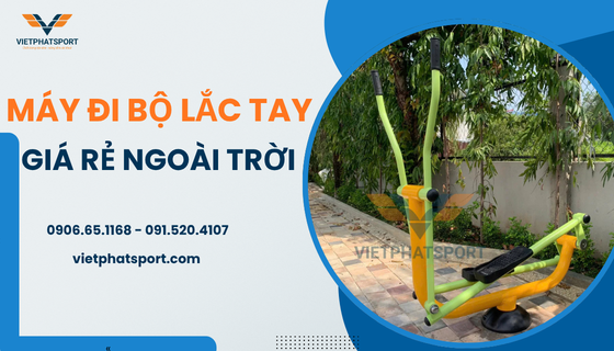Máy ĐI Bộ Lắc Tay Giá Rẻ Ngoài Trời 