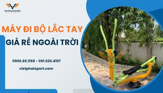 Máy ĐI Bộ Lắc Tay Giá Rẻ Ngoài Trời 