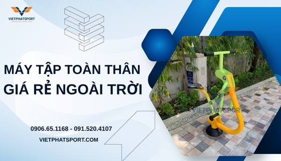 Máy Tập Toàn Thân Giá Rẻ Ngoài Trời 