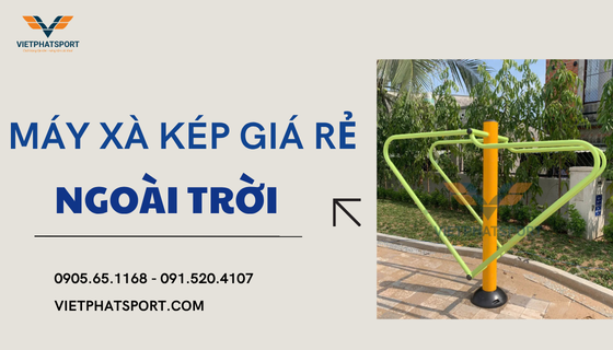 Máy Xà Kép Giá Rẻ Ngoài Trời 
