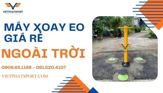 Máy Tập Xoay Eo Giá Rẻ Ngoài Trời 