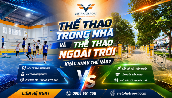 Thể Thao Trong Nhà Và Thể Thao Ngoài Trời Khác Nhau Thế Nào?