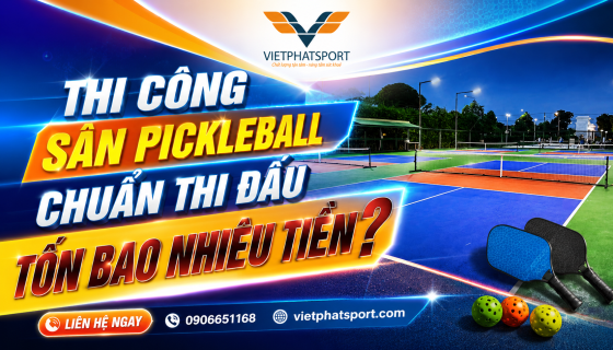 Thi Công Sân Pickleball Chuẩn Thi Đấu Tốn Bao Nhiêu Tiền?