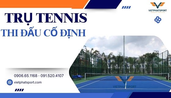 Trụ Tennis Thi Đấu Cố Định