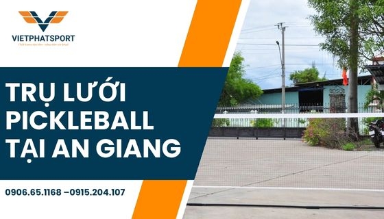 Trụ lưới Pickleball tại An Giang