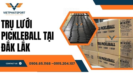 Trụ lưới Pickleball tại Đắk Lắk