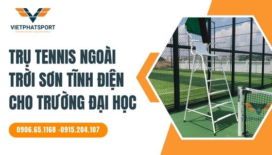 Trụ tennis ngoài trời sơn tĩnh điện cho trường đại học