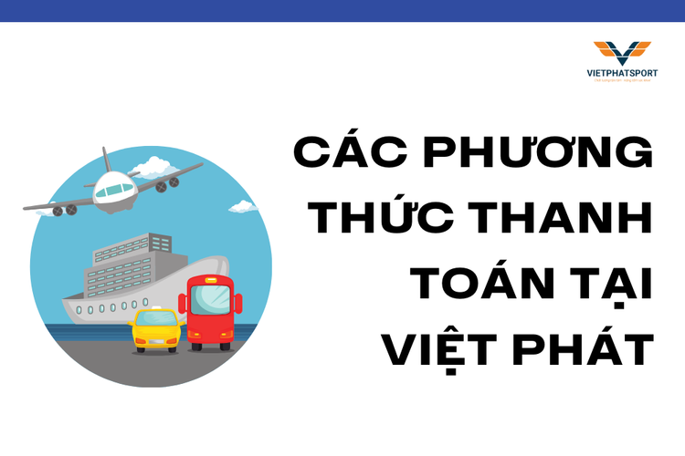 Các Phương Thức Thanh Toán Tại Việt Phát