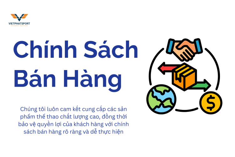 Chính Sách Bán Hàng: Cam Kết Mang Lại Sự Hài Lòng Cho Khách Hàng Tại Việt Phát