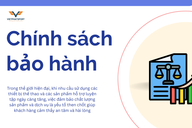 Chính Sách Bảo Hành: Cam Kết Chất Lượng Và Dịch Vụ Hỗ Trợ Tận Tâm Từ Việt Phát