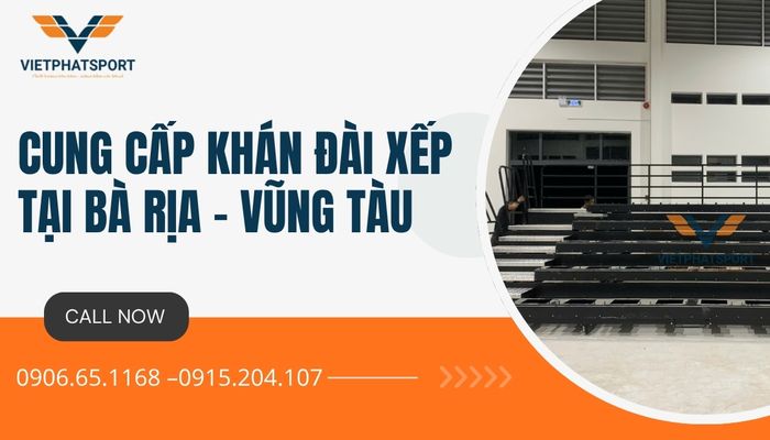 Cung cấp khán đài xếp tại Bà Rịa - Vũng Tàu – Nâng tầm không gian sự kiện
