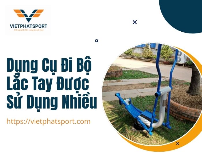 Dụng Cụ Đi Bộ Lắc Tay Được Sử Dụng Nhiều