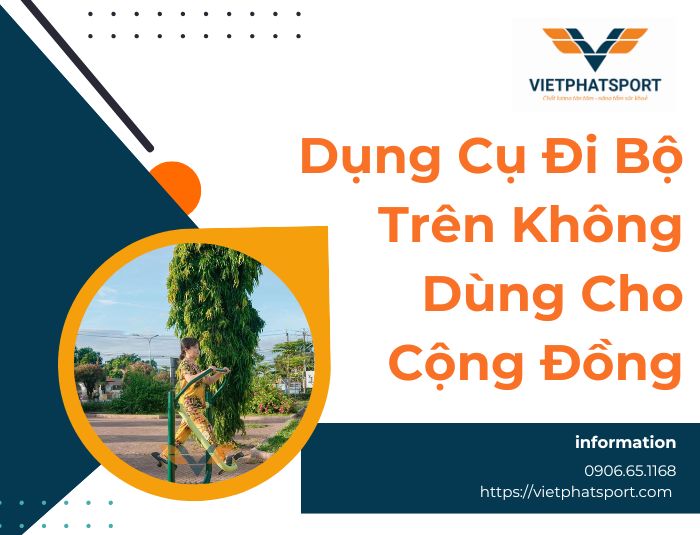 Dụng Cụ Đi Bộ Trên Không Dùng Cho Cộng Đồng
