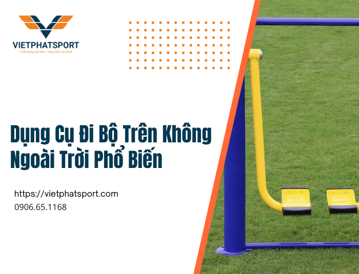 Dụng Cụ Đi Bộ Trên Không Ngoài Trời Phổ Biến