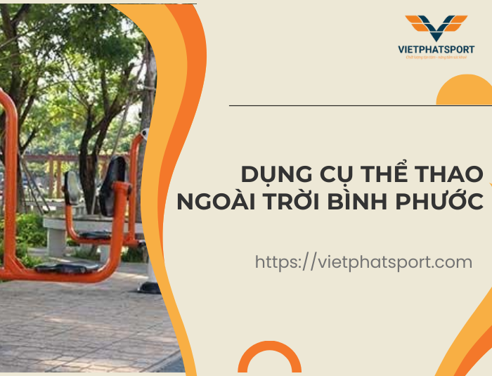 Dụng cụ thể thao ngoài trời Bình Phước