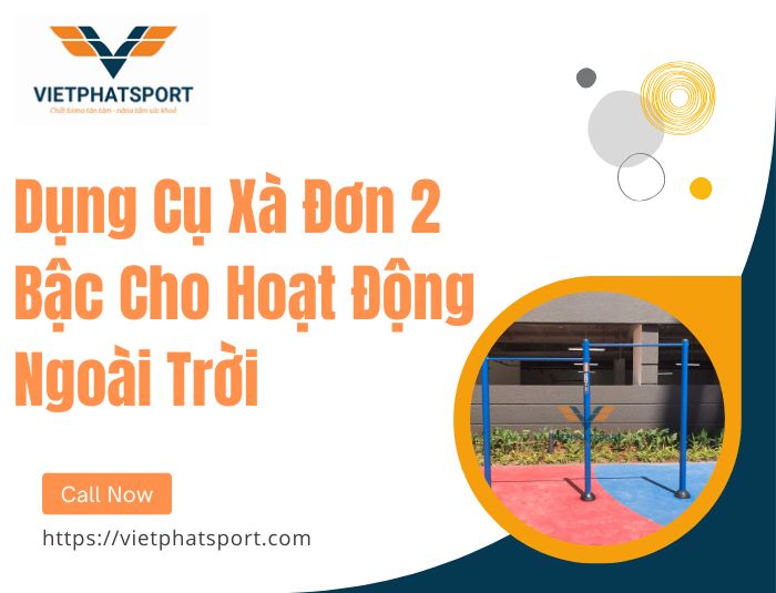 Dụng Cụ Xà Đơn 2 Bậc Cho Hoạt Động Ngoài Trời