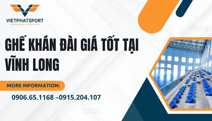 Ghế khán đài giá tốt tại Vĩnh Long – Điểm nhấn không gian chuyên nghiệp
