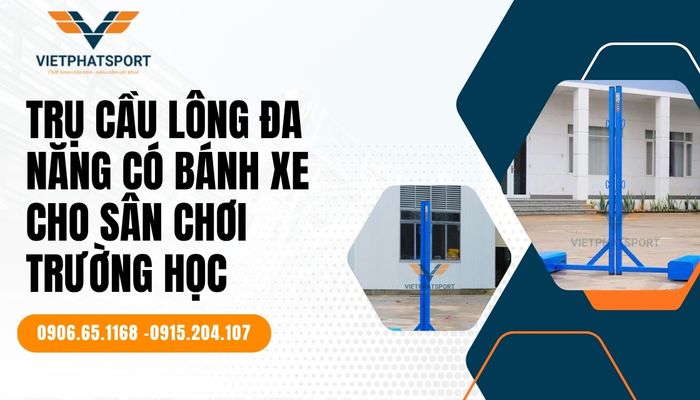 Trụ cầu lông đa năng có bánh xe cho sân chơi trường học – Khơi nguồn đam mê thể thao
