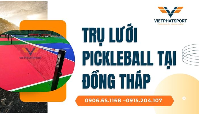 Trụ lưới Pickleball tại Đồng Tháp – Nâng tầm chất lượng các sân chơi thể thao