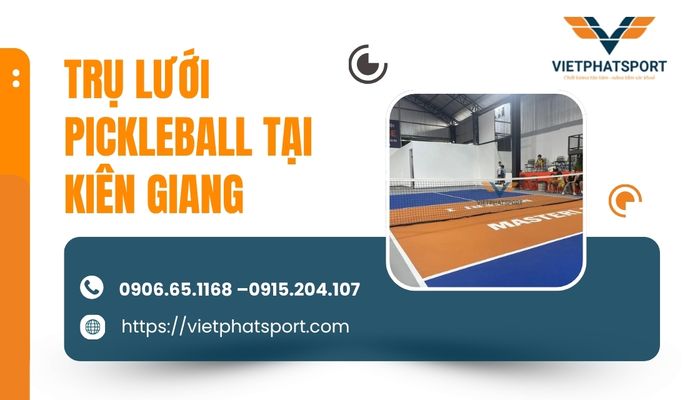 Trụ lưới Pickleball tại Kiên Giang – Nâng tầm không gian thể thao