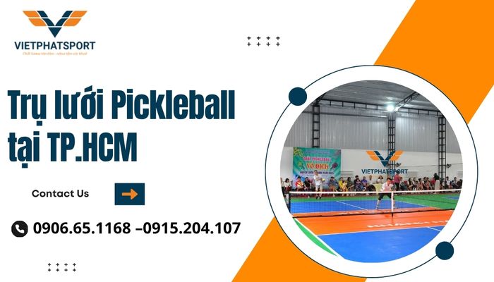 Cung cấp trụ lưới Pickleball tại TP.HCM – Thiết bị thiết yếu cho mọi sân tập